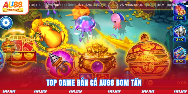 Top game Bắn cá AU88 bom tấn